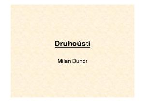 Druhoústí. Milan Dundr