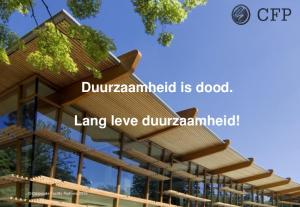 Duurzaamheid is dood. Lang leve duurzaamheid!