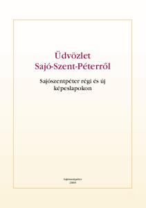 Üdvözlet Sajó-Szent-Péterről. Sajószentpéter régi és új képeslapokon