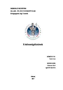 E-közszolgáltatások. MISKOLCI EGYETEM ÁLLAM - ÉS JOGTUDOMÁNYI KAR Közigazgatási Jogi Tanszék. KÉSZÍTETTE: Kajtár Ilona