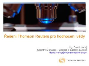 Řešení Thomson Reuters pro hodnocení vědy. Ing. David Horký Country Manager Central & Eastern Europe