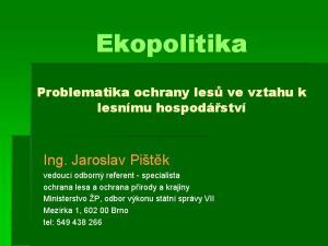 Ekopolitika Problematik Prob lematik och rany och rany lesů ve vzta lesů ve vzta lesnímu lesn ímu spo spo řst řst