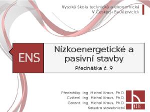 ENS. Nízkoenergetické a pasivní stavby. Přednáška č. 9. Vysoká škola technická a ekonomická V Českých Budějovicích