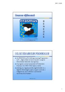 Erasmus tájékoztató. Ml AZ ERASMUS PROGRAM?