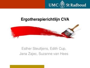 Ergotherapierichtlijn CVA. Esther Steultjens, Edith Cup, Jana Zajec, Suzanne van Hees