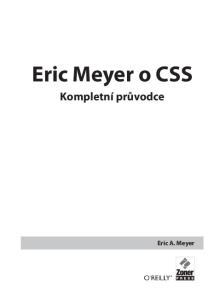 Eric Meyer o CSS. Kompletní průvodce. Eric A. Meyer