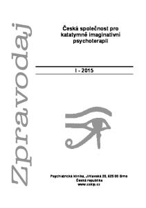 Česká společnost pro katatymně imaginativní psychoterapii I Psychiatrická klinika, Jihlavská 20, Brno Česká republika