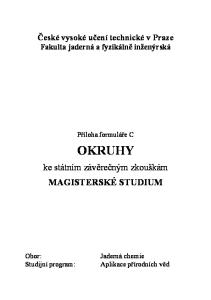 České vysoké učení technické v Praze Fakulta jaderná a fyzikálně inženýrská. Příloha formuláře C OKRUHY