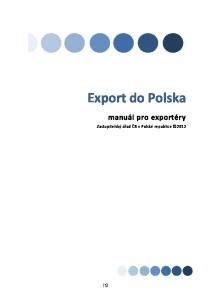 Export do Polska. manuál pro exportéry. Zastupitelský úřad ČR v Polské republice 2012 [1]