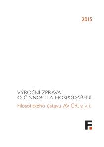 F 1. VÝROČNÍ ZPRÁVA O ČINNOSTI A HOSPODAŘENÍ Filosofického ústavu AV ČR, v. v. i