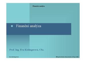 Finanční analýza. Finanční analýza. Prof. Ing. Eva Kislingerová, CSc