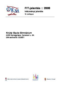 FIT-jelentés :: Krúdy Gyula Gimnázium 4400 Nyíregyháza, Epreskert u. 64. OM azonosító: Intézményi jelentés. 10