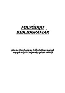 FOLYÓIRAT BIBLIOGRÁFIÁK. (Csak a Pszichológiai Intézet Könyvtárának anyagára épül a teljesség igénye nélkül)