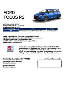 FORD FOCUS RS. One Call Ügyfélszolgálat: