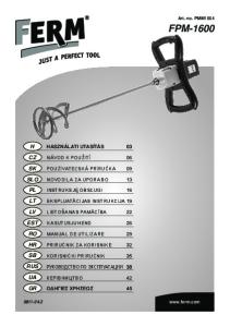 FPM-1600 SLO EST RUS HASZNÁLATI UTASÍTÁS 03 NÁVOD K POUŽITÍ 06 POUŻİVATEĽSKÁ PRİRUĆKA 09 NOVODILA ZA UPORABO 13 INSTRUKSJĘ OBSŁUGI 16