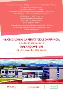 GALANDOVE DNI 48. CELOSLOVENSKÁ PEDIATRICKÁ KONFERENCIA. s medzinárodnou účasťou november 2016, Martin PROGRAM