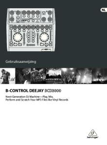 Gebruiksaanwijzing B-CONTROL DEEJAY. Next-Generation DJ Machine Play, Mix, Perform and Scratch Your MP3 Files like Vinyl Records