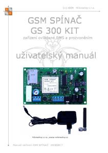 GSM SPÍNAČ GS 300 KIT zařízení ovládané SMS a prozvoněním. uživatelský manuál