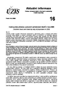 Hodiny práce přesčas a pracovní pohotovosti lékařů v roce 2005 Overtime hours and stand-by duty of physicians in 2005