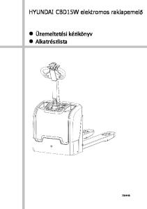 HYUNDAI CBD15W elektromos raklapemelő. Üzemeltetési kézikönyv Alkatrészlista