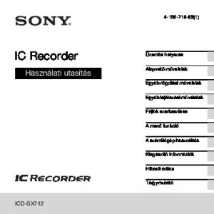 IC Recorder. Használati utasítás ICD-SX (1) Üzembe helyezés. Alapvető műveletek. Egyéb rögzítési műveletek. Egyéb lejátszási műveletek