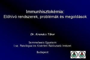 Immunhisztokémia: Előhívó rendszerek, problémák és megoldások