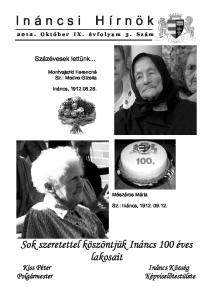 Ináncsi Hírnök. Sok szeretettel köszöntjük Ináncs 100 éves lakosait. Százévesek lettünk Október IX. évfolyam 3. Szám