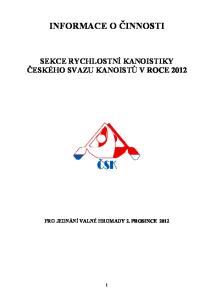 INFORMACE O ČINNOSTI SEKCE RYCHLOSTNÍ KANOISTIKY ČESKÉHO SVAZU KANOISTŮ V ROCE 2012