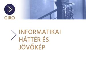 INFORMATIKAI HÁTTÉR ÉS JÖVŐKÉP