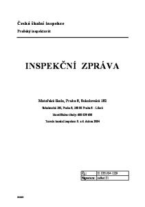 INSPEKČNÍ ZPRÁVA. Mateřská škola, Praha 8, Sokolovská 182. Sokolovská 182, Praha 8, Praha 8 Libeň. Identifikátor školy: