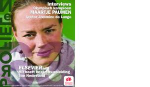 Interviews. Olympisch kampioen MAARTJE PAUMEN. Lector Jacomine de Lange ELSEVIER: HR heeft beste ltv-opleiding van Nederland