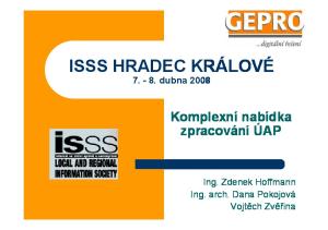 ISSS HRADEC KRÁLOVÉ. Komplexní nabídka zpracování ÚAP dubna Ing. Zdenek Hoffmann Ing. arch. Dana Pokojová Vojtěch Zvěřina