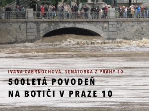 IVANA CABRNOCHOVÁ, SENÁTORKA Z PRAHY LETÁ POVODEŇ NA BOTIČI V PRAZE 10