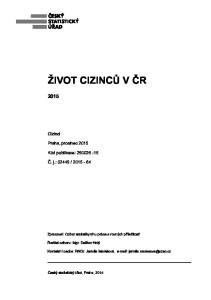 ŽIVOT CIZINCŮ V ČR. Zpracoval: Odbor statistiky trhu práce a rovných příležitostí