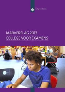 JAARVERSLAG 2013 COLLEGE VOOR EXAMENS