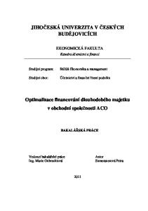 JIHOČESKÁ UNIVERZITA V ČESKÝCH BUDĚJOVICÍCH. Optimalizace financování dlouhodobého majetku v obchodní společnosti ACO EKONOMICKÁ FAKULTA