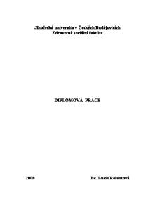 Jihočeská univerzita v Českých Budějovicích Zdravotně sociální fakulta DIPLOMOVÁ PRÁCE Bc. Lucie Rolantová