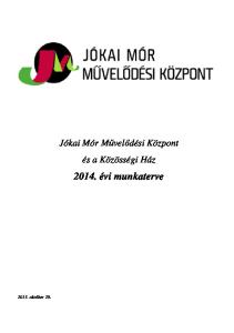 Jókai Mór Művelődési Központ és a Közösségi Ház évi munkaterve október 29