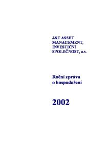 J&T ASSET MANAGEMENT, INVESTIČNÍ SPOLEČNOST, a.s. Roční zpráva o hospodaření