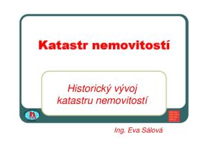 Katastr nemovitostí. Historický vývoj katastru nemovitostí. Ing. Eva Sálová