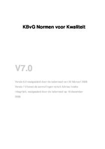 KBvG Normen voor Kwaliteit. Versie 6.0 vastgesteld door de ledenraad van 20 februari Versie 7.0 bevat de aanvullingen vanuit Advies inzake