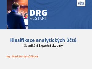 Klasifikace analytických účtů 3. setkání Expertní skupiny. Ing. Markéta Bartůňková