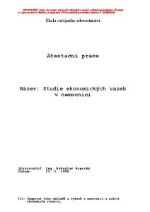 Škola veřejného zdravotnictví. Atestační práce. Název: Studie ekonomických vazeb v nemocnici