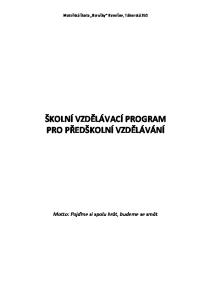 ŠKOLNÍ VZDĚLÁVACÍ PROGRAM PRO PŘEDŠKOLNÍ VZDĚLÁVÁNÍ