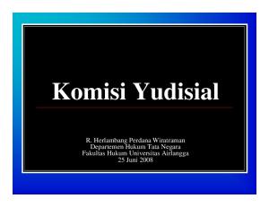 Komisi Yudisial. R. Herlambang Perdana Wiratraman Departemen Hukum Tata Negara Fakultas Hukum Universitas Airlangga 25 Juni 2008