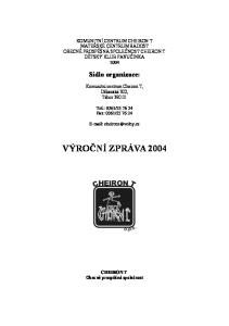 KOMUNITNÍ CENTRUM CHEIRON T MATEŘSKÉ CENTRUM RADOST OBECNĚ PROSPĚŠNÁ SPOLEČNOST CHEIRON T DĚTSKÝ KLUB PAVUČINKA 2004