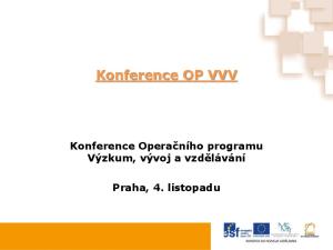 Konference OP VVV. Konference Operačního programu Výzkum, vývoj a vzdělávání. Praha, 4. listopadu