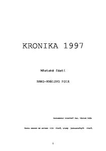 KRONIKA Městské části BRNO-KRÁLOVO POLE. Zaznamenal kronikář Doc. Václav Peša. Tento svazek má celkem listů, slovy jednostočtyři listů