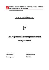 LABORATOŘ OBORU. Hydrogenace na heterogenizovaných katalyzátorech. Umístění práce: