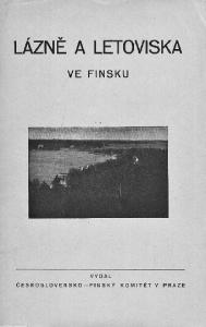 LÁZNĚ A LETOVISKA VE FINSKU ČESKOSLOVENSKO FINSKÝ KOMITÉT V PRAZE VYDAL